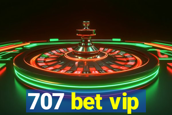 707 bet vip